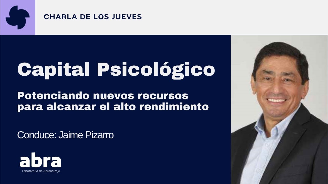 Capital Psicológico: Potenciando nuevos recursos para alcanzar el alto rendimiento.