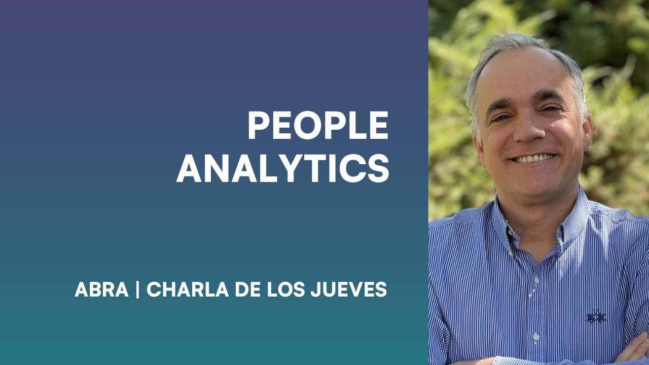 People Analytics: Gestión de Personas basada en evidencia