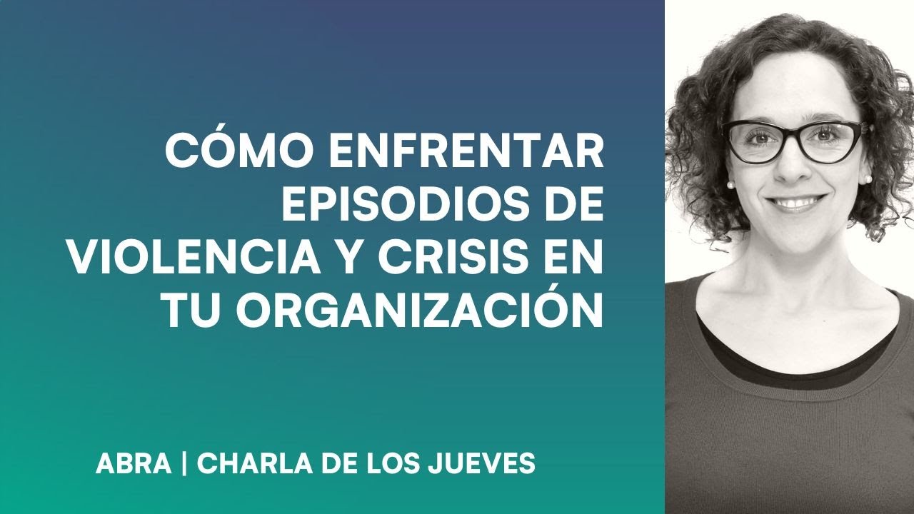 Cómo enfrentar episodios de violencia y crisis en tú organización