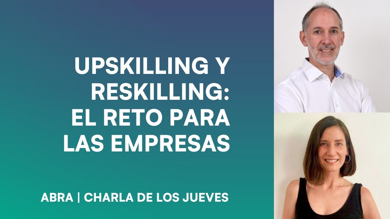 Uspkilling y Reskilling: El reto para las empresas