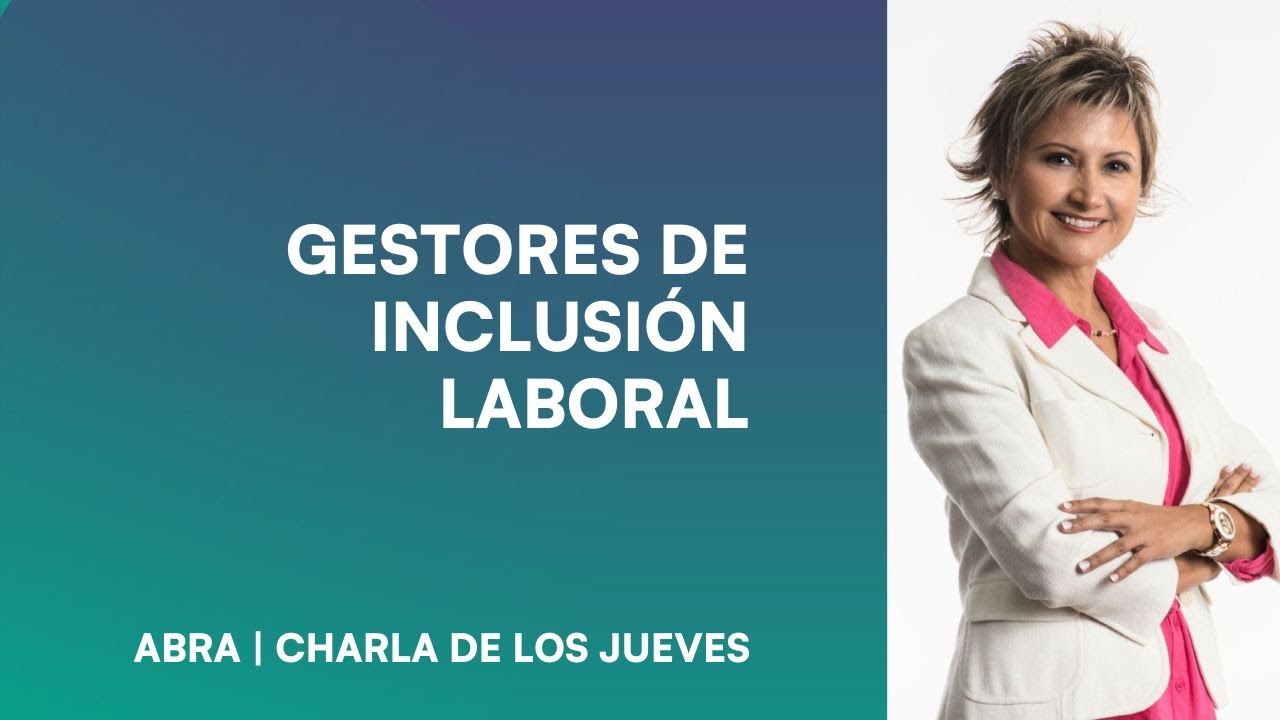 Gestores de Inclusión Laboral: Desafíos y oportunidades