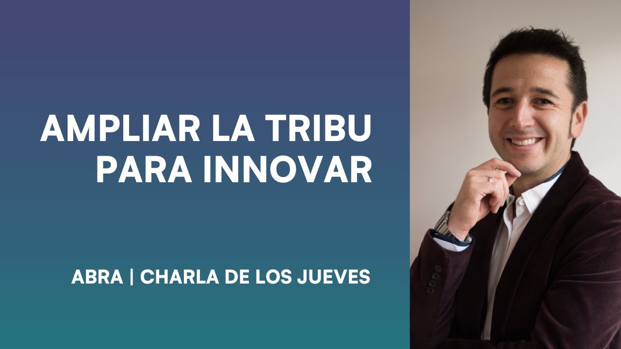 Ampliar la tribu para innovar 