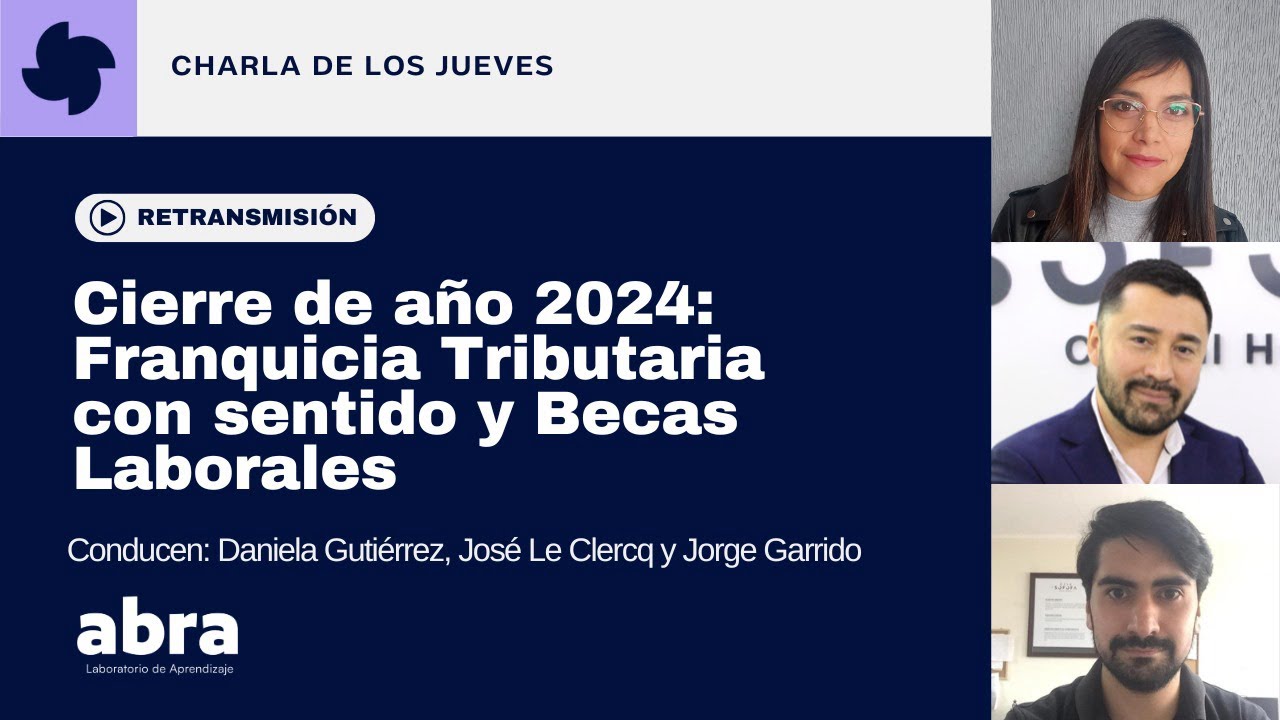 Cierre de año 2024: Franquicia Tributaria con sentido y programa Becas Laborales