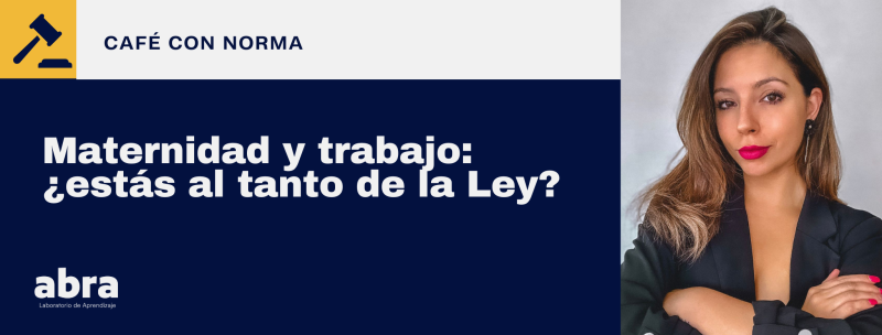 Maternidad y Trabajo: ¿estás al tanto de la Ley?