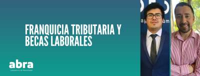 Franquicia Tributaria y Becas Laborales